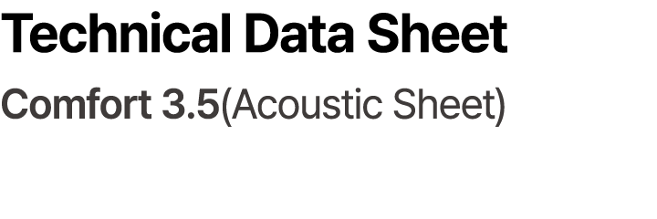 Technical Data Sheet Comfort 3.5(Acoustic Sheet)