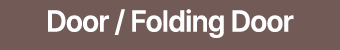 Door / Folding Door