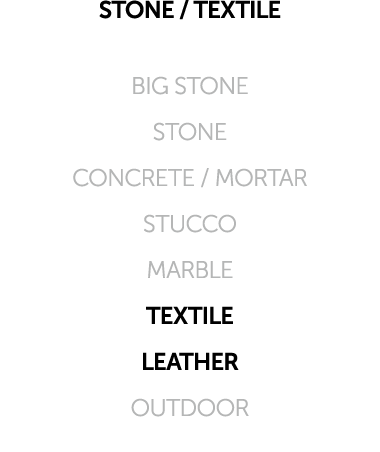 STONE / TEXTILE BIG STONE STONE CONCRETE / MORTAR STUCCO MARBLE TEXTILE LEATHER OUTDOOR
