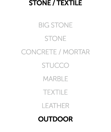 STONE / TEXTILE BIG STONE STONE CONCRETE / MORTAR STUCCO MARBLE TEXTILE LEATHER OUTDOOR