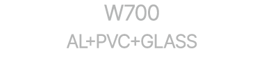 W700 AL+PVC+GLASS