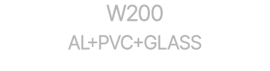 W200 AL+PVC+GLASS