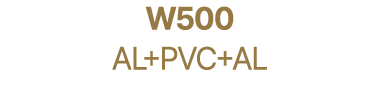 W500 AL+PVC+AL