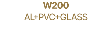 W200 AL+PVC+GLASS