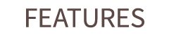 Features