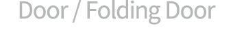 Door / Folding Door